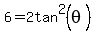 6=2tan%5E2%28theta%29