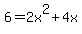 6=2x%5E2%2B4x