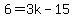 6=3k-15