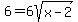 6=6sqrt%28x-2%29