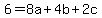 6=8a%2B4b%2B2c