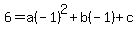 6=a%28-1%29%5E2%2Bb%28-1%29%2Bc