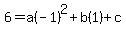 6=a%28-1%29%5E2%2Bb%281%29%2Bc