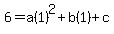 6=a%281%29%5E2%2Bb%281%29%2Bc