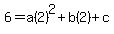 6=a%282%29%5E2%2Bb%282%29%2Bc