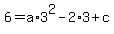 6=a%2A3%5E2-2%2A3%2Bc
