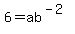 6=ab%5E%28-2%29