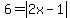 6=abs%282x-1%29