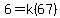 6=k%2867%29