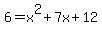 6=x%5E2%2B7x%2B12