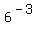 6%5E%28-3%29