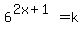 6%5E%282x%2B1%29+=+k