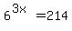 6%5E%283x%29+=+214