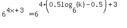 6%5E%284x%2B3%29+=+6%5E%284%2A%280.5log%286%2C%28k%29%29+-+0.5%29%2B3%29