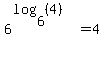 6%5E%28log%286%2C%284%29%29%29=4
