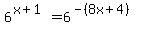 6%5E%28x%2B1%29=6%5E%28-%288x%2B4%29%29