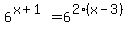 6%5E%28x%2B1%29=6%5E%282%28x-3%29%29