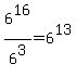 6%5E16%2F6%5E3=+6%5E13