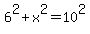 6%5E2%2Bx%5E2=10%5E2
