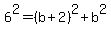 6%5E2=%28b%2B2%29%5E2%2Bb%5E2