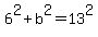 6%5E2+%2B+b%5E2+=+13%5E2