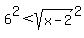 6%5E2+%3C+sqrt%28x-2%29%5E2