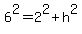 6%5E2+=+2%5E2+%2B+h%5E2