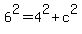 6%5E2+=+4%5E2+%2B+c%5E2
