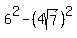 6%5E2+-+%284sqrt%287%29%29%5E2