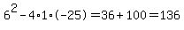 6%5E2-4%2A1%2A-25=36%2B100=136