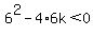 6%5E2-4%2A6k%3C0