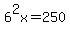 6%5E2x=250