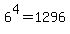 6%5E4=1296