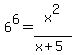 6%5E6=x%5E2%2F%28x%2B5%29