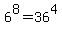 6%5E8=36%5E4
