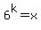 6%5Ek+=+x
