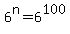 6%5En=6%5E100