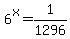 6%5Ex=1%2F1296