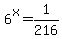 6%5Ex=1%2F216