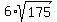 6+%2A+sqrt%28175%29