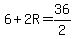 6+%2B+2R+=+36%2F2
