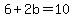 6+%2B+2b+=+10