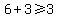 6+%2B+3+%3E=+3