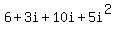 6+%2B+3i+%2B+10i+%2B+5i%5E2