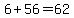 6+%2B+56+=+62