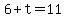 6+%2B+t+=+11