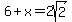 6+%2B+x+=+2sqrt%282%29