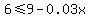 6+%3C=+9+-+0.03x