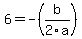 6+=+-%28b%2F2a%29