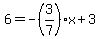 6+=+-+%283%2F7%29x+%2B+3